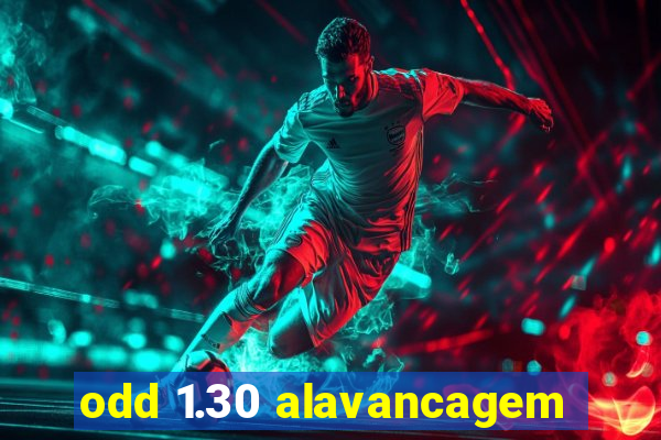 odd 1.30 alavancagem